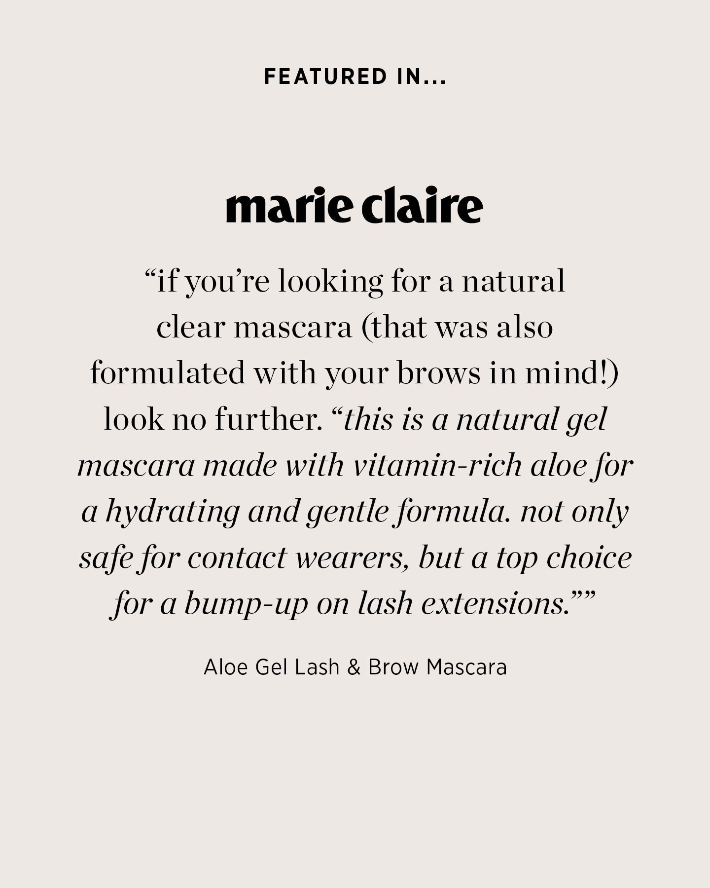 Natural aloe gel lash & brow mascara featured in marie claire