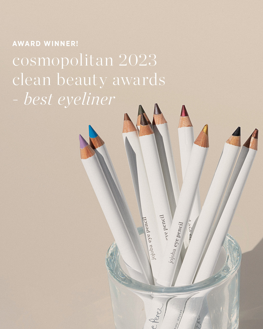 multiple pencils of award winning jojoba eye pencils winner of cosmopolitain 2023 clean beauty awards for best eyeliner