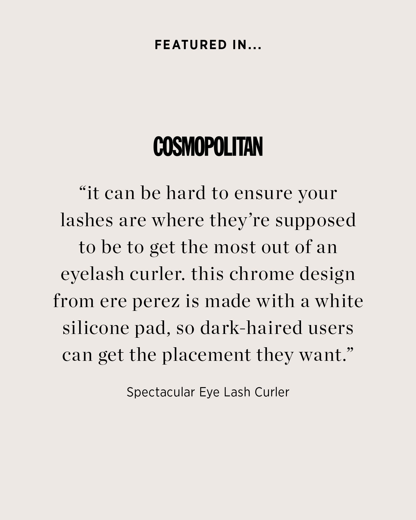 Spectacular eyelash curler featured in cosmopolitain