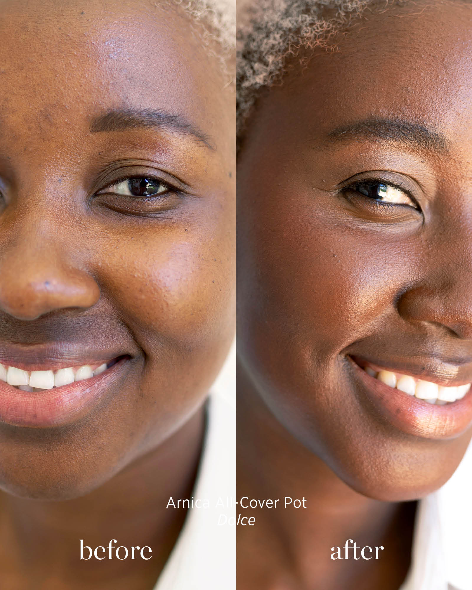 Before and after image of person who has applied Arnica All Cover Pot in the shade dolce 